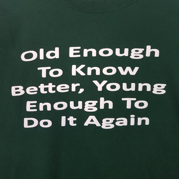 Graphic Tee Shirt Old Enough to Know Better Large US L Statement Quote Humor Day - Picture 2 of 8